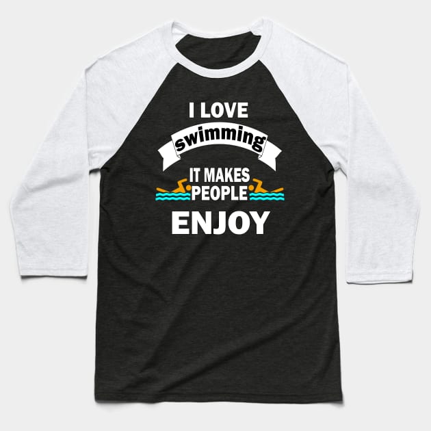 I love swimming, It makes people enjoy Baseball T-Shirt by Emma-shopping